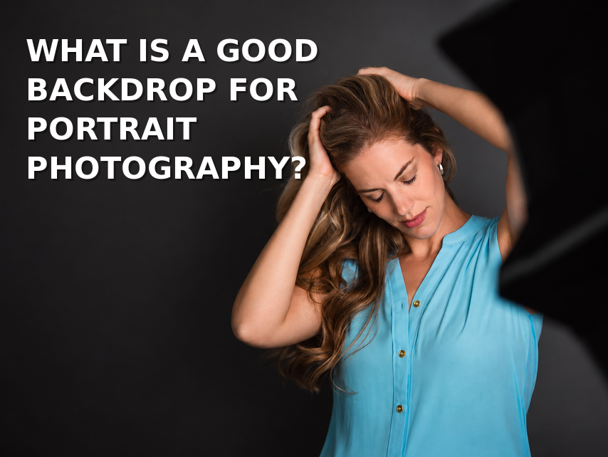 What Is a Good Backdrop for Portrait Photography?